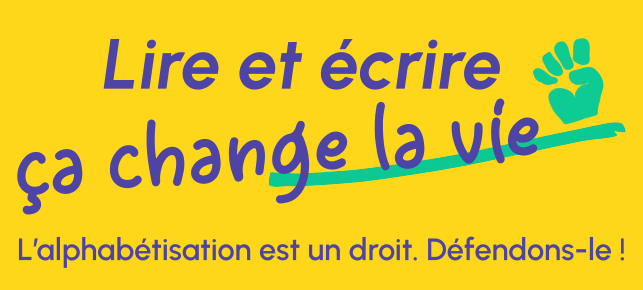 Lire et écrire, ça change la vie – L'alphabétisation est un droit, défendons-le !