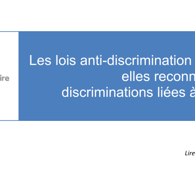 Les lois anti-discrimination doivent-elles reconnaitre les discriminations liées à l’écrit ?