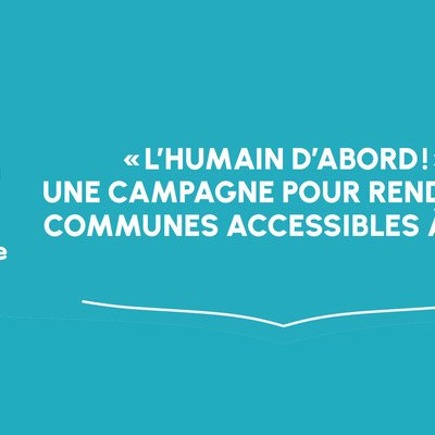 « L’humain d’abord ! », une campagne pour rendre les communes accessibles à tous